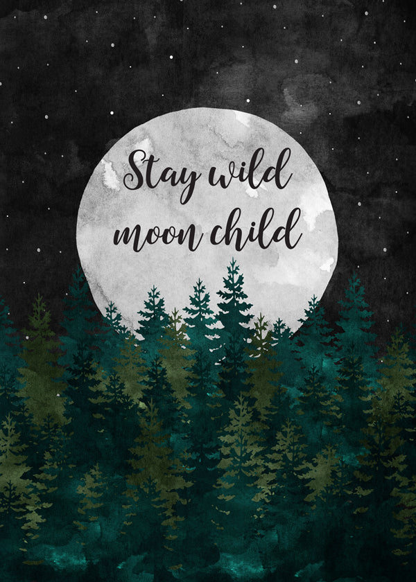 Stay Wild Moon Child