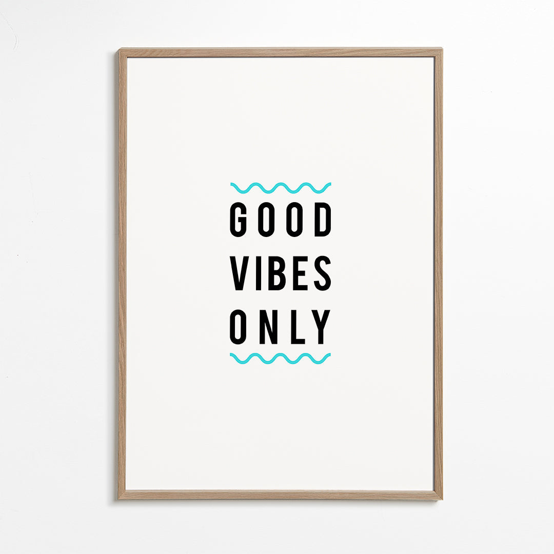 Good Vibes Only