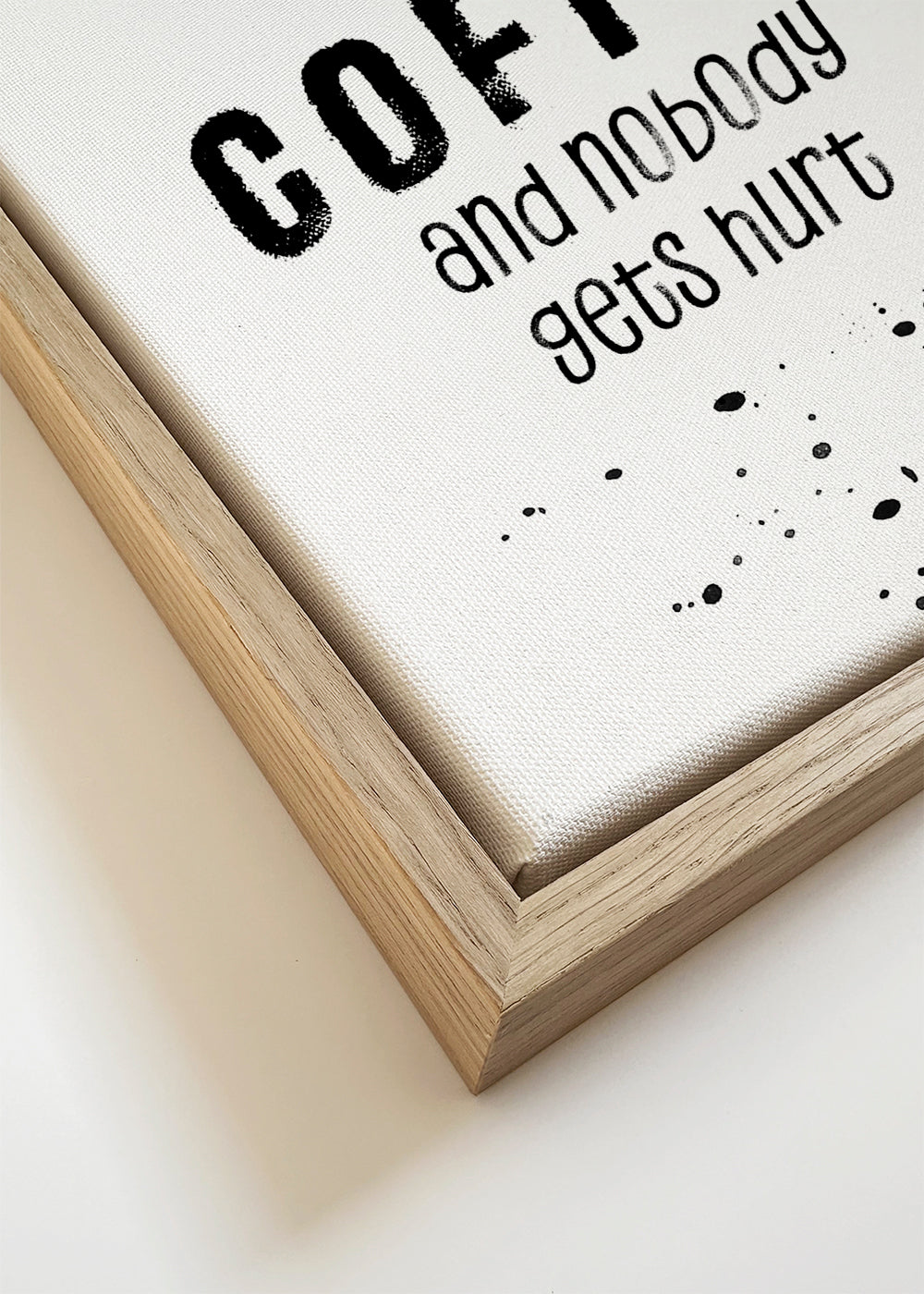 GIVE ME COFFEE AND NOBODY GETS HURT