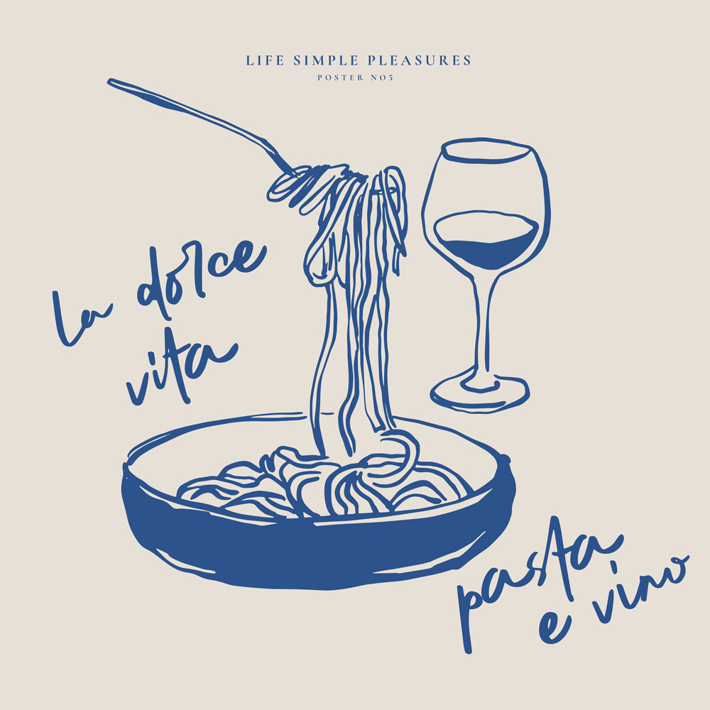 Life Simple simple pleasures - La Dolce Vita, Pasta e vino - SQUARE