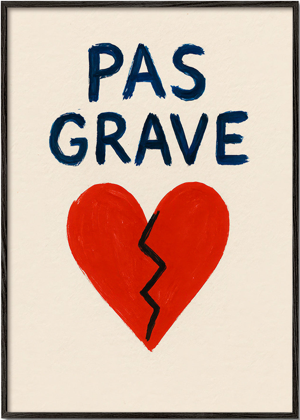 Ilustración corazón roto con texto Pas Grave – Black Frame